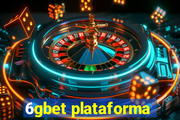 6gbet plataforma